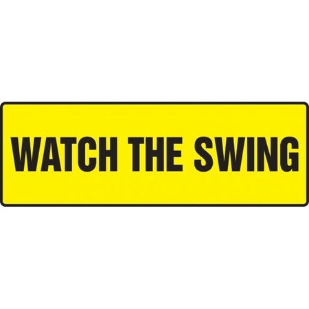 SAFETY SIGN WATCH THE SWING 12 In  X MEQM510VP